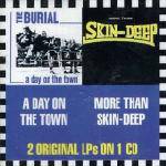 The Burial : The Burial - Skin Deep - A Day On The Town And More Than Skin-Deep